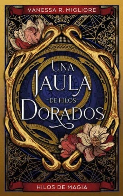 UNA JAULA DE HILOS DORADOS*.. | Vanessa R. Migliore