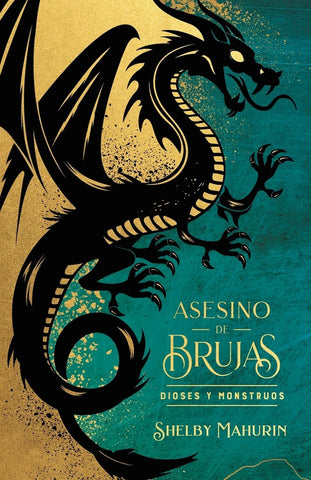 ASESINO DE BRUJAS: DIOSES Y MONSTRUOS.. | SHELBY  MAHURIN