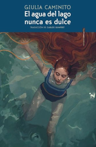 EL AGUA DEL LAGO NUNCA ES DULCE* | GIULIA CAMINITO