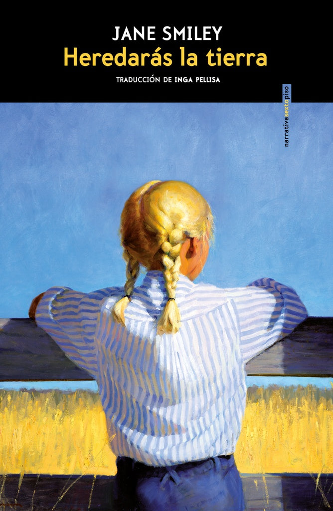 HEREDARÁS LA TIERRA.. | Jane Smiley