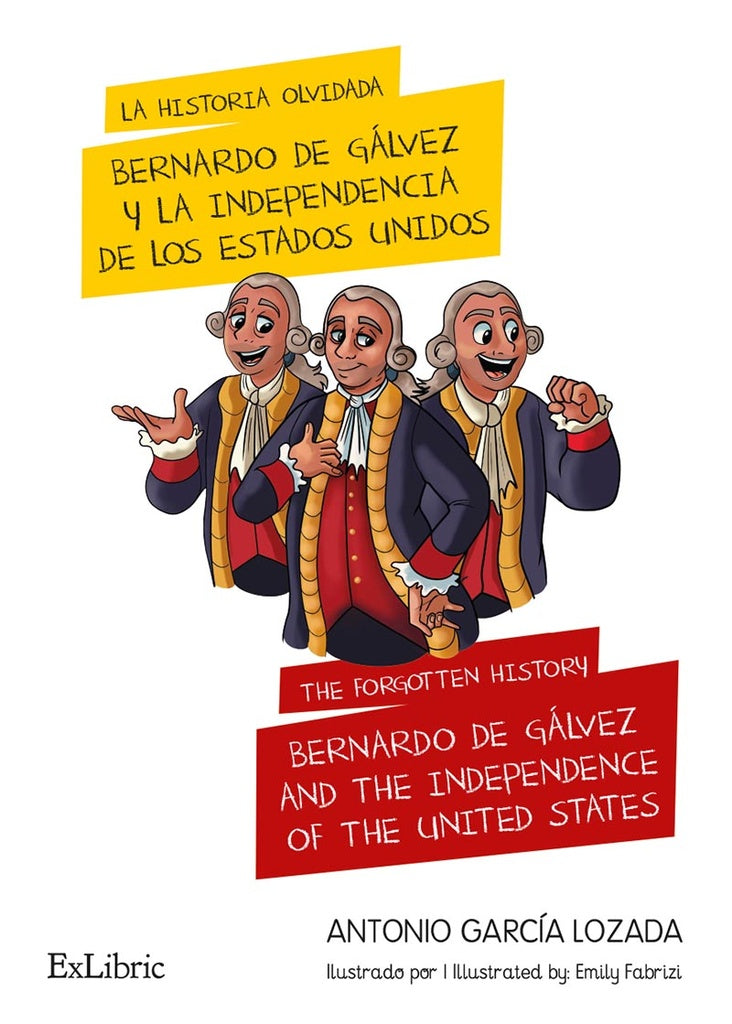 La historia olvidada: Bernardo de Gálvez y la independencia de los Estados Unidos | Antonio García Lozada