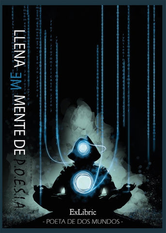 Lléname, mente, de P. O. E. S. Í. A. | Poeta de dos mundos