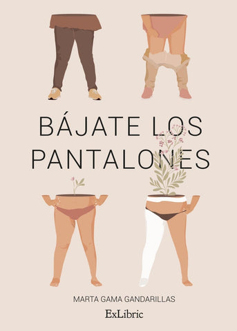 Bájate los pantalones | Marta Gama Gandarillas