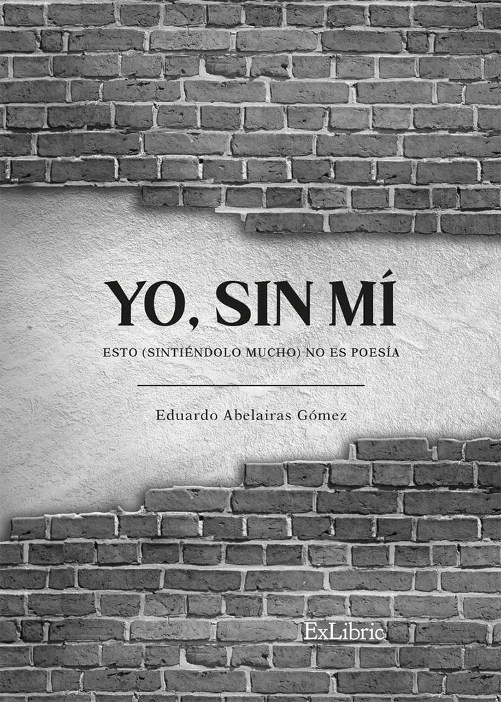 Yo, sin mí | Eduardo Abelairas Gómez