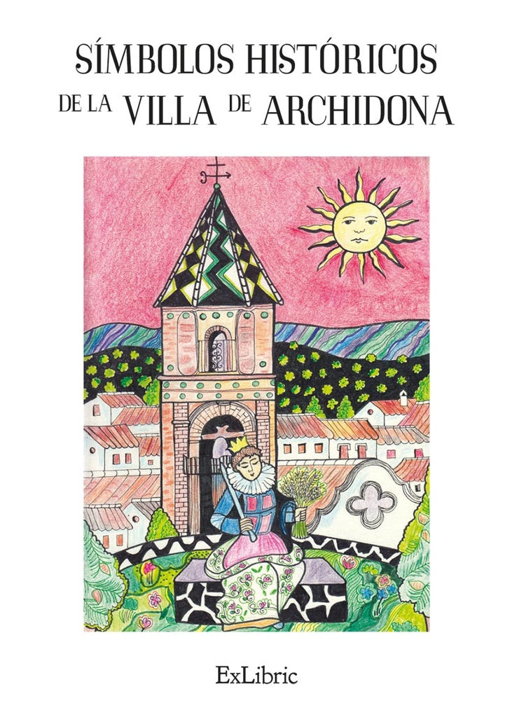 Símbolos históricos de la villa de Archidona | José Luis Nuevo Ábalos