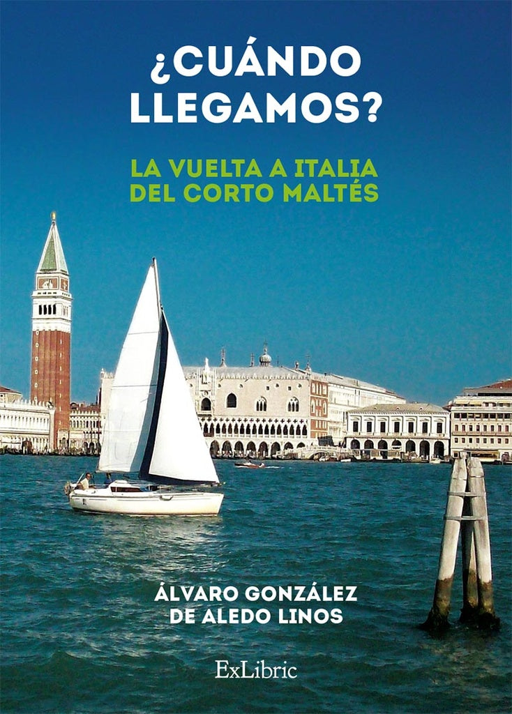 ¿Cuándo llegamos? (La vuelta a Italia del Corto Maltés) | Álvaro González de Aledo Linos