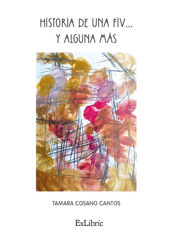 Historia de una FIV... y alguna más | Tamara Cosano Cantos