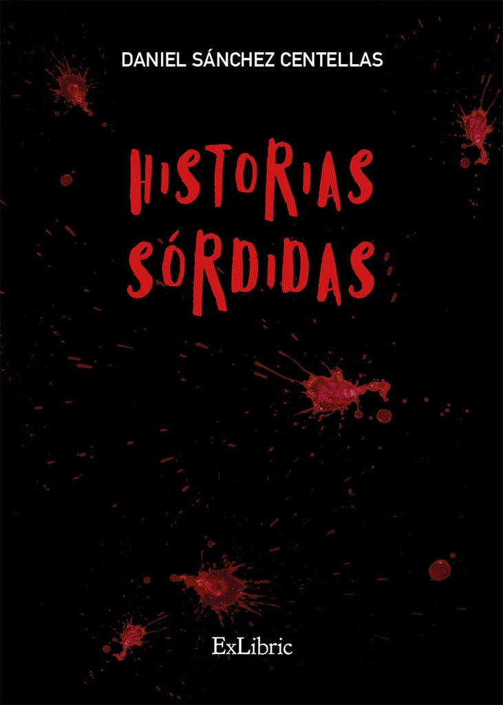 Historias sórdidas | Daniel Sánchez Centellas