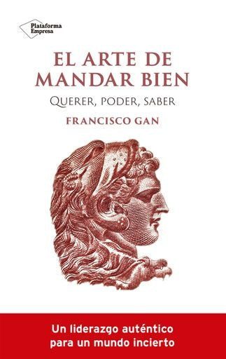 EL ARTE DE MANDAR BIEN.. | FRANCISCO GAN PAMPOLS