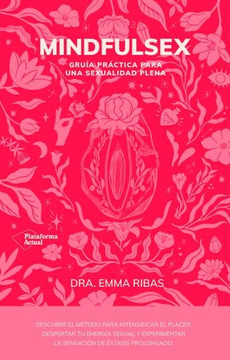 MINDFULSEX. EL SEXO QUE REVOLUCIONARA TU VIDA.. | Eduardo Abad García
