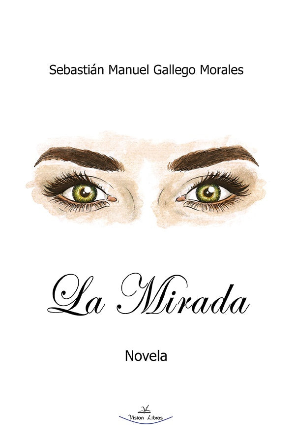 La mirada | Sebastián Manuel Gallego Morales