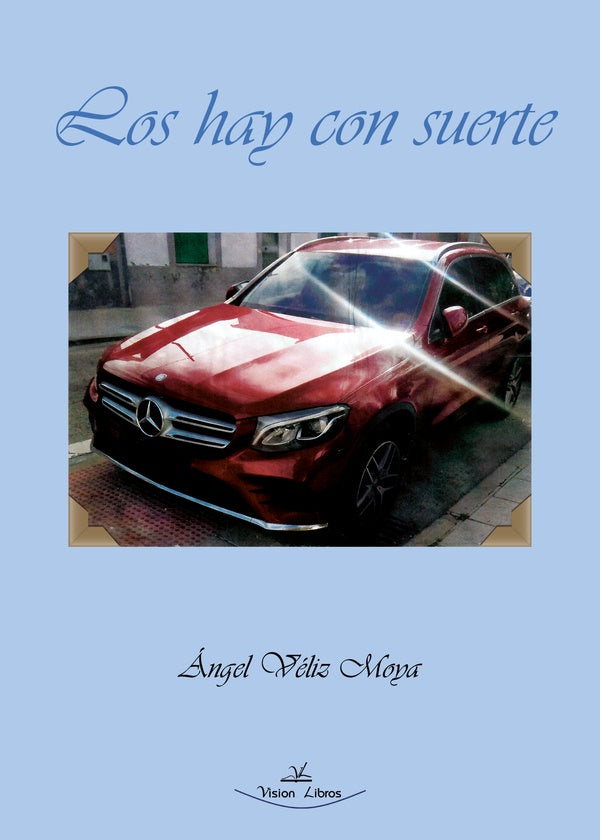 Los hay con suerte | Ángel Véliz Moya