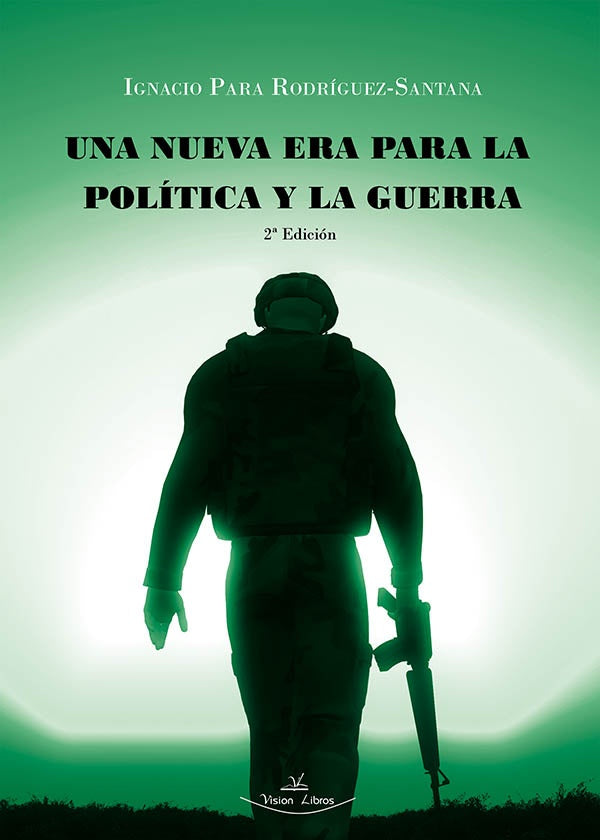 Una nueva era para la política y la guerra 2ª Edición | Ignacio Para Rodríguez-santana