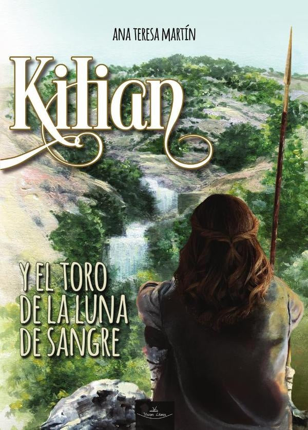 Kilian y el toro de la luna de sangre | Ana Teresa Martín