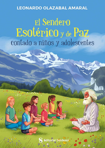 El Sendero Esotérico y de Paz contado a niños y adolescentes | Leonardo Olazabal Amaral