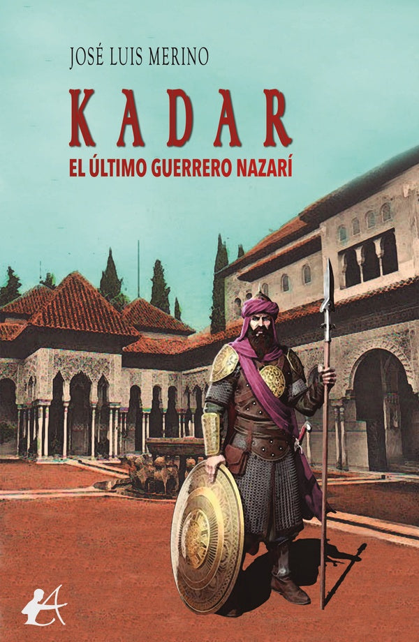 Kadar, el último guerrero nazarí | José Luis Merino