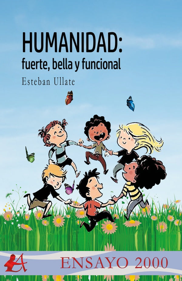 Humanidad: fuerte, bella y funcional | Esteban Ullate Magaña