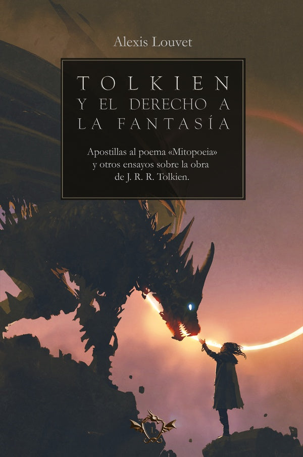 Tolkien y el derecho a la fantasía | Alexis Louvet