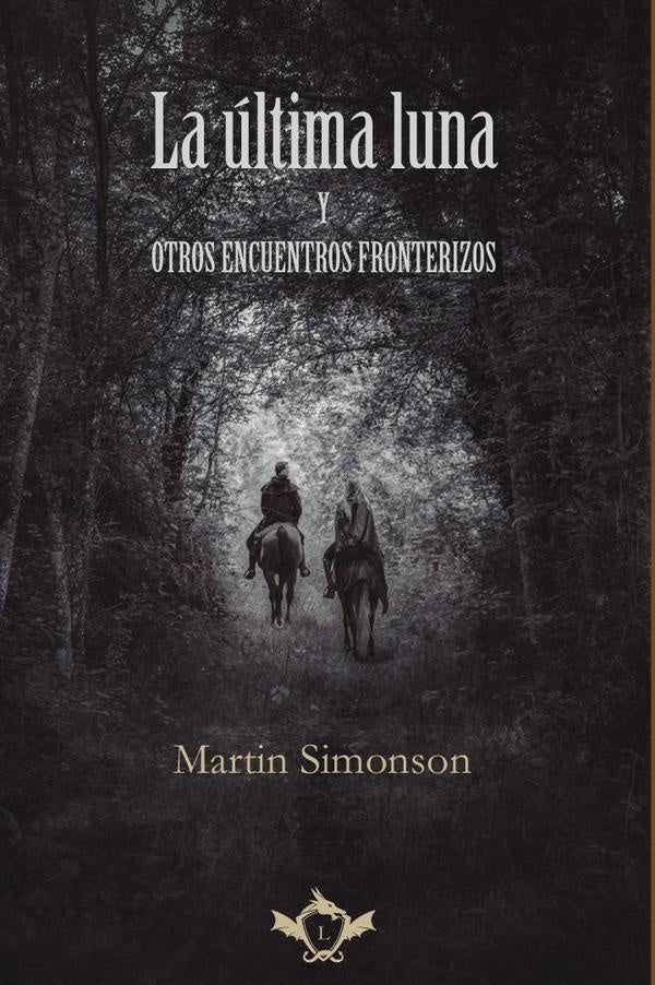 La última luna y otros encuentros fronterizos | Martin Simonson