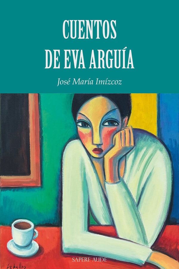 Cuentos de Eva Arguía | José María Imízcoz Beunza