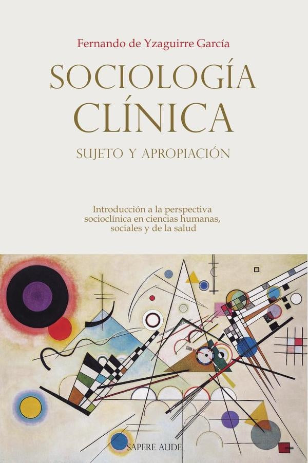 Sociología Clínica: sujeto y apropiación | Fernando Yzaguirre García