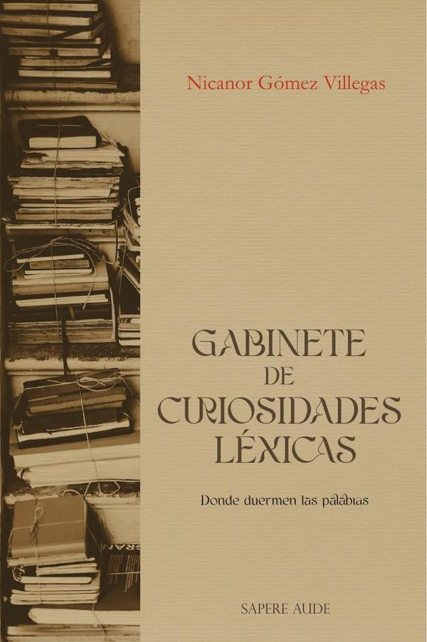 Gabinete de curiosidades léxicas | Nicanor  Gómez Villegas