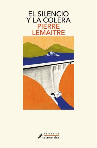 EL SILENCIO Y LA CÓLERA.. | Pierre Lemaitre