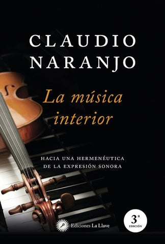 LA MUSICA INTERIOR.. | Claudio Naranjo