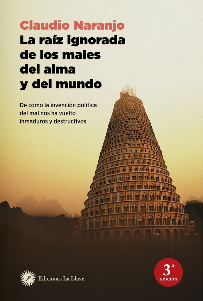 LA RAIZ IGNORADA DE LOS MALES DEL ALMA Y DEL MUNDO | Claudio Naranjo