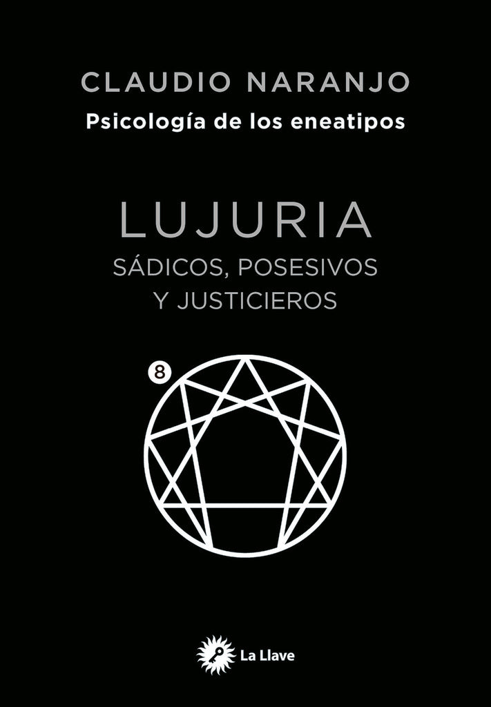 ENEATIPO 8 LUJURIA.. | Claudio Naranjo