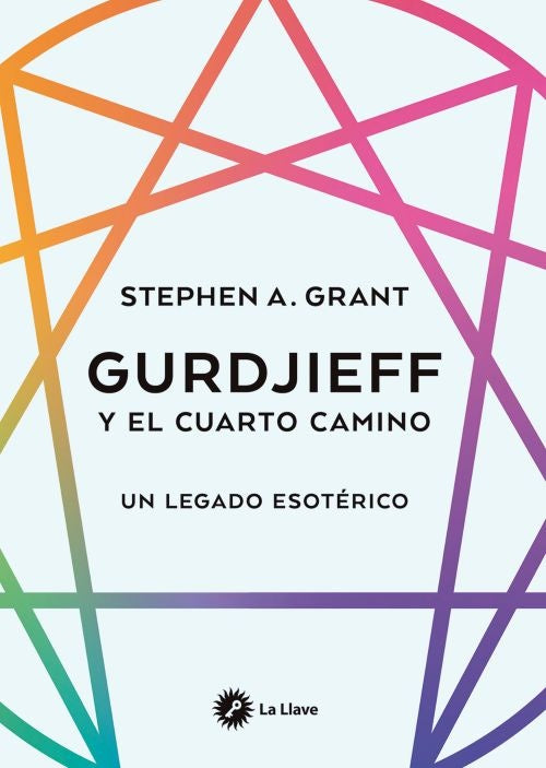 GURDJIEFF Y EL CUARTO CAMINO | Stephen A. Grant