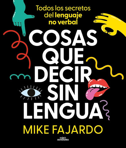 COSAS QUE DECIR SIN LENGUA.. | MIKE  FAJARDO