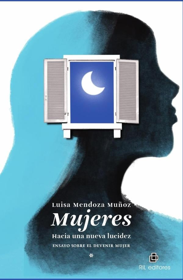 Mujeres: Hacia una nueva lucidez. Un ensayo sobre el devenir mujer | Luisa Elba Mendoza