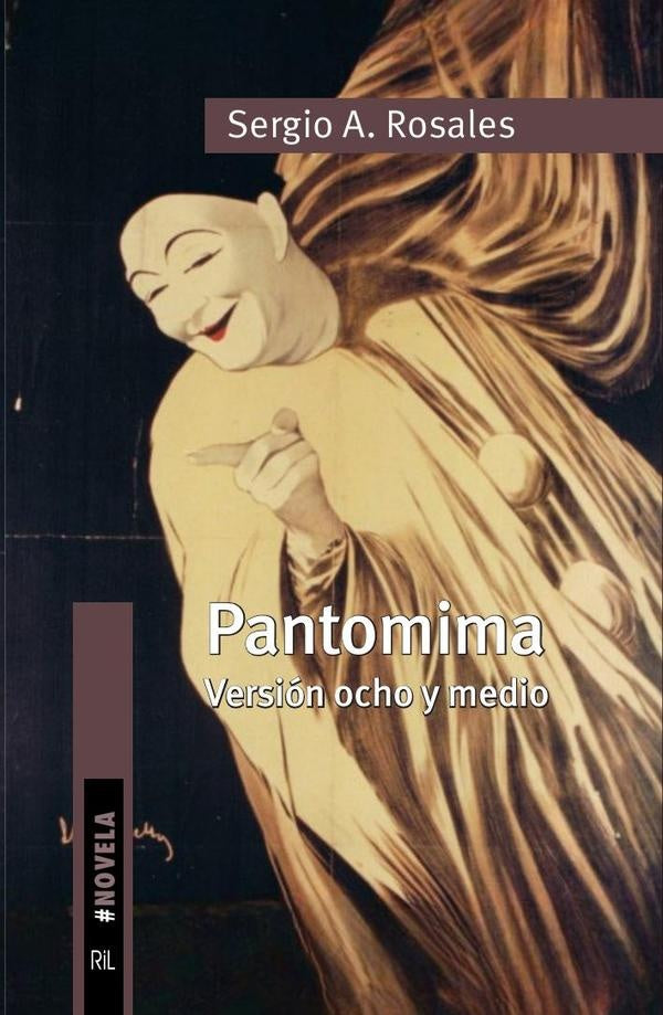 Pantomima. Versión ocho y medio | Sergio A Rosales
