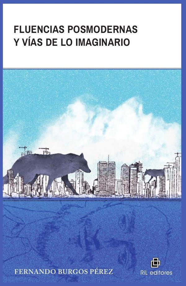 Fluencias posmodernas y vías de lo imaginario | Fernando Burgos Pérez