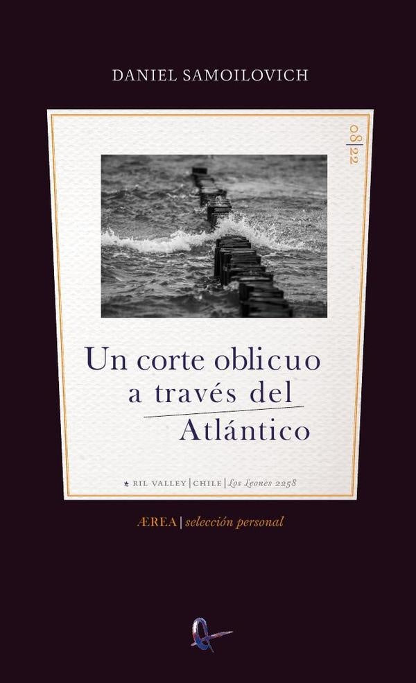 Un corte oblicuo a través del Atlántico | Daniel Samoilovich