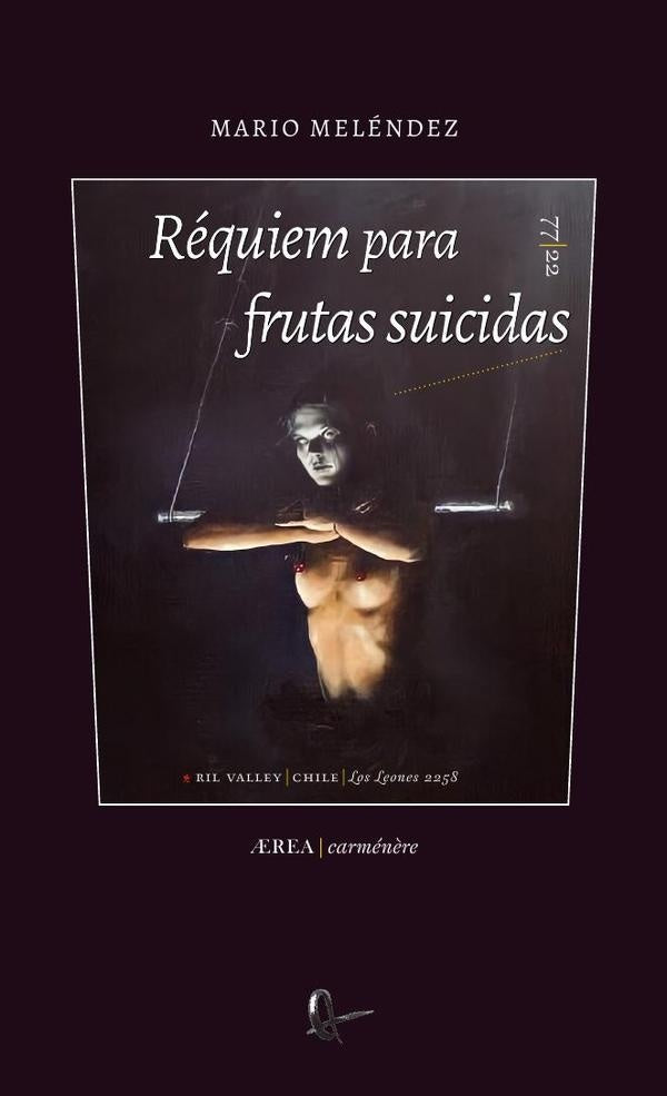 Réquiem para frutas suicidas (Poesía casi selecta) | Mario Meléndez