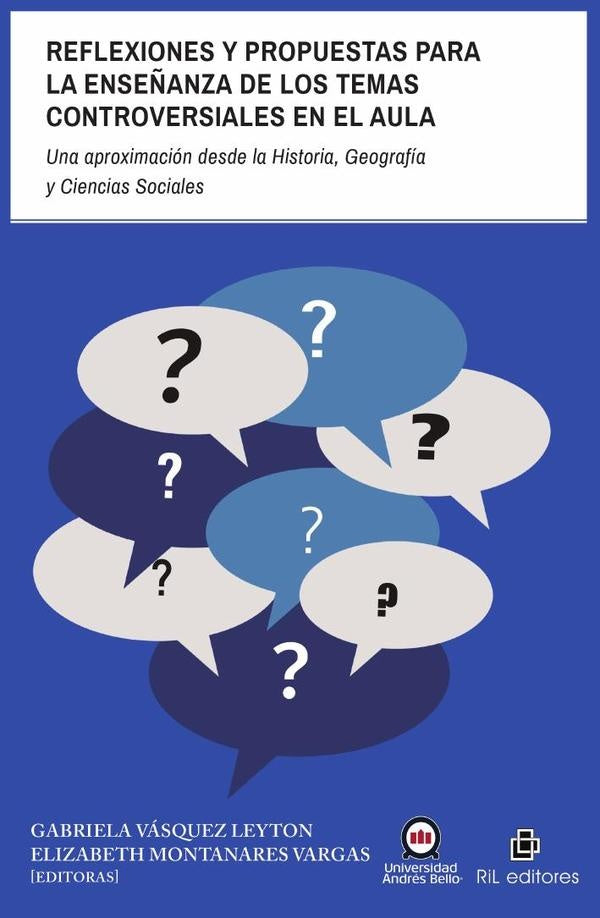 Reflexiones y propuestas para la enseñanza de los temas controversiales en el aula. Una aproximación | Montanares Vargas, Vásquez Leyton