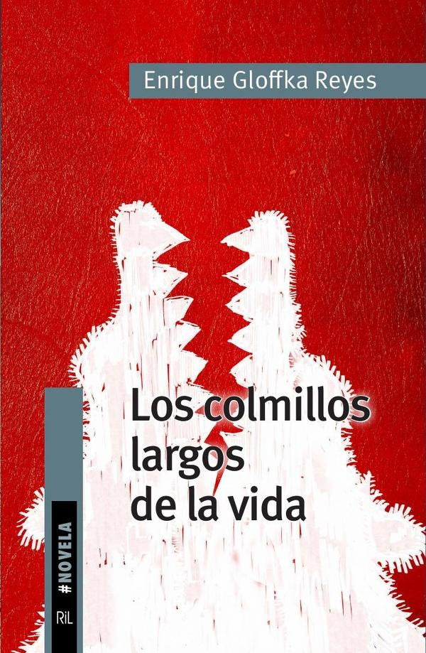 Los colmillos largos de la vida | Enrique Gloffka Reyes