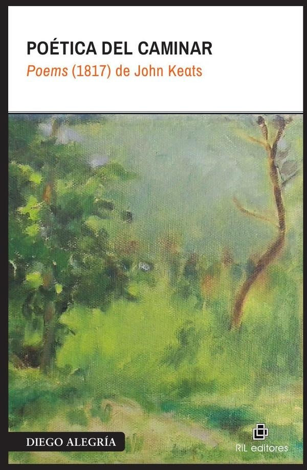 Poética del caminar. Poems (1817) de John Keats | Diego Alegría