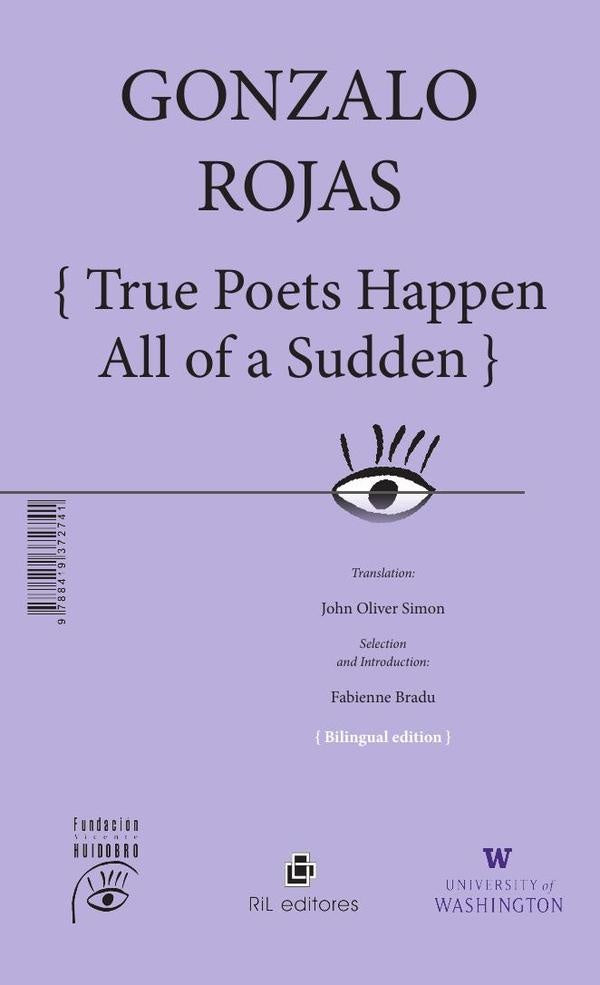 True Poets Happen All of a Sudden | Gonzalo Rojas