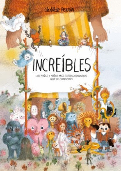 NCREÍBLES. LAS NIÑAS Y NIÑOS MÁS EXTRAORDINARIOS.. | CLOTILDE  PERRIN