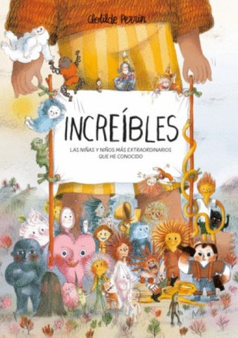 INCREÍBLES. LAS NIÑAS Y NIÑOS MÁS EXTRAORDINARIOS.. | CLOTILDE  PERRIN