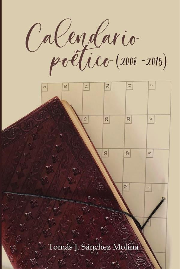 Calendario Poético (2008 a 2015) | Tomás José  Sánchez Molina