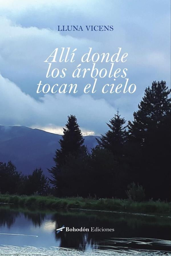 Allí donde los árboles tocan el cielo | Lluna Vicens