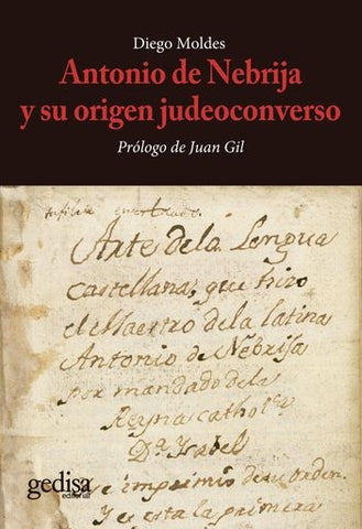 ANTONIO DE NEBRIJA Y SU ORIGEN JUDEOCONVERSO.. | Diego  Moldes