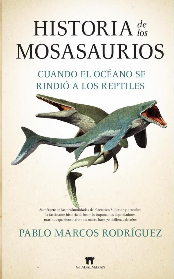 Historia de los mosasaurios | Pablo Marcos Rodríguez