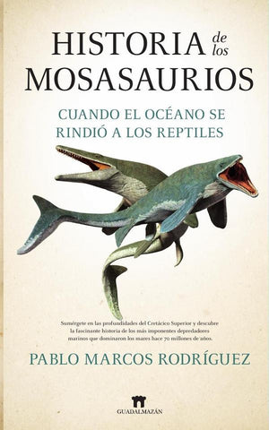 Historia de los mosasaurios | Pablo Marcos Rodríguez
