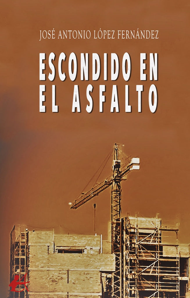 Escondido en el asfalto | José Antonio López Fernández