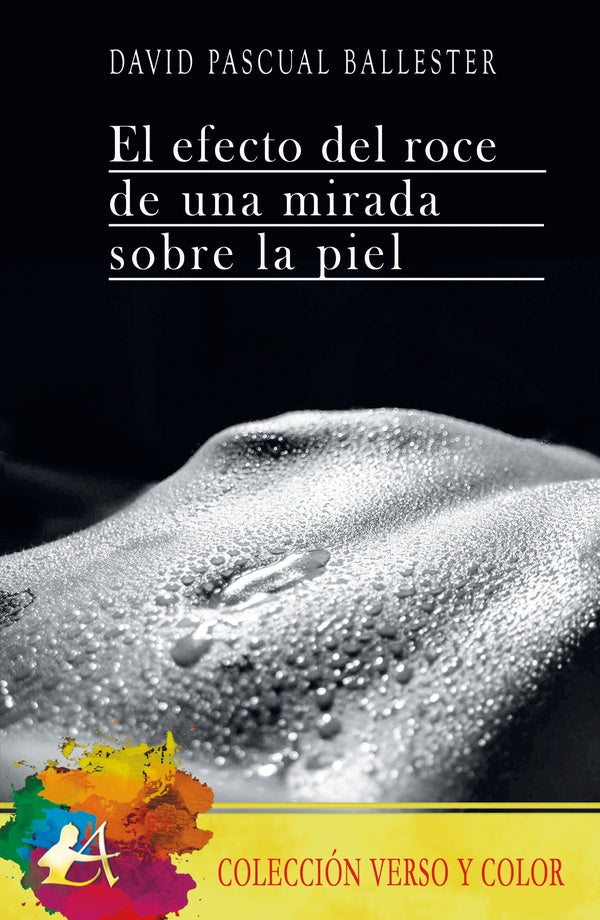 El efecto del roce una mirada sobre la piel | David Pascual Ballester